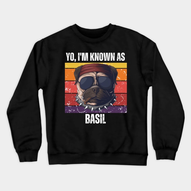 Yo! I'M Known as Basil(basil named Dog T-Shirt) Crewneck Sweatshirt by PawPrint Emporium